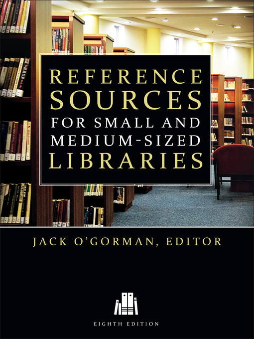 Title details for Reference Sources for Small and Medium-Sized Libraries by Jack O'Gorman - Available